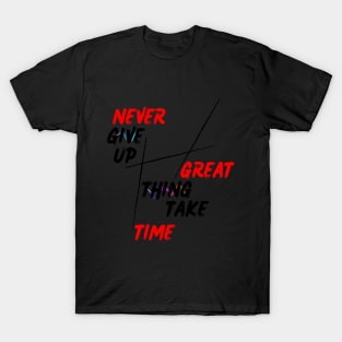 never give up T-Shirt